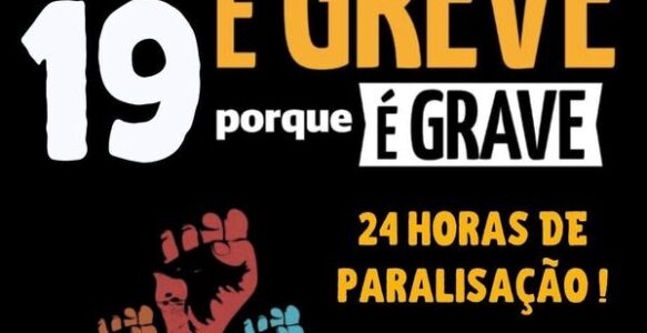 Dia 19 é GREVE porque é GRAVE!